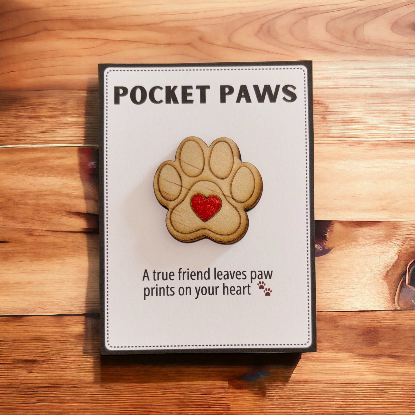 Pocket Paws - A true friend leaves pawprints on your heart