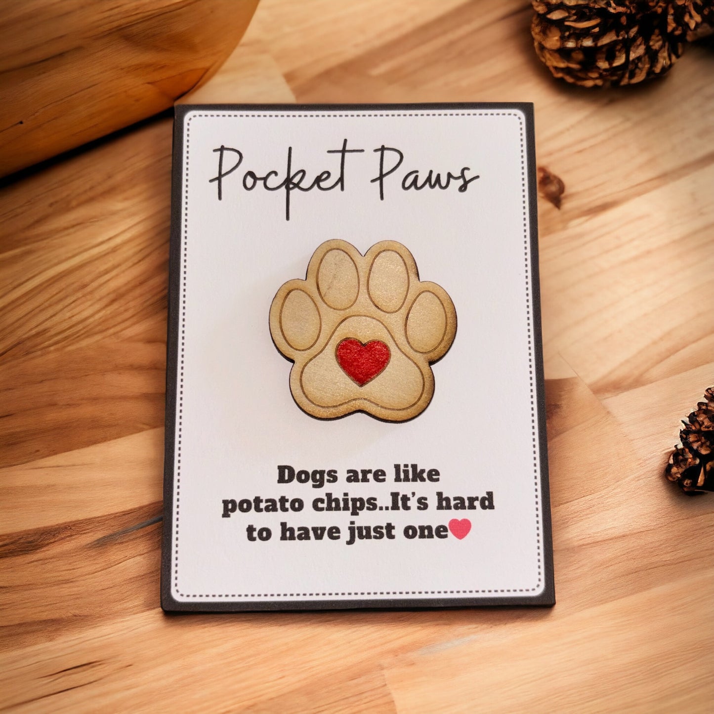 Pocket Paws - Dogs are like potato chips...