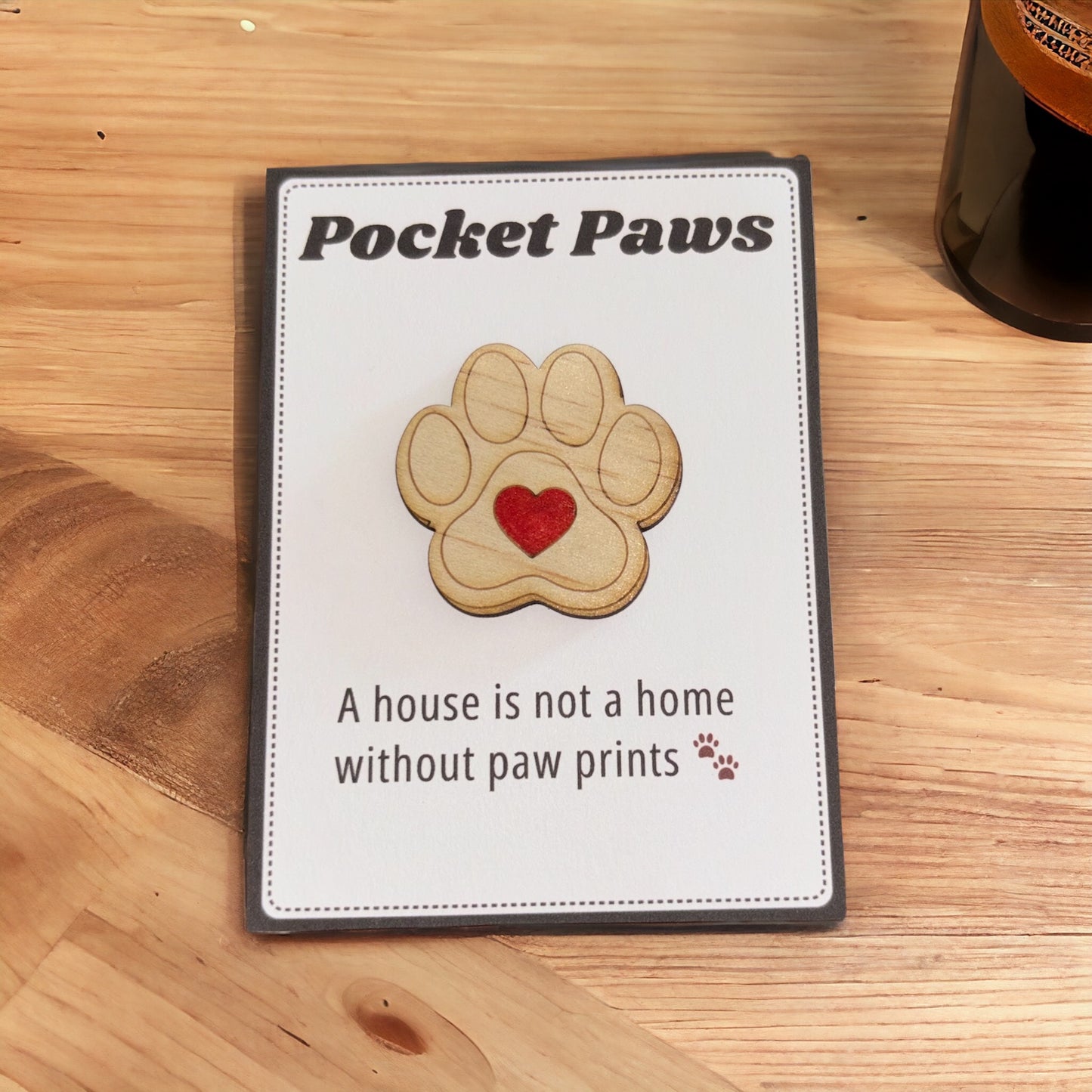 Pocket Paws - A house is not a home without paw prints