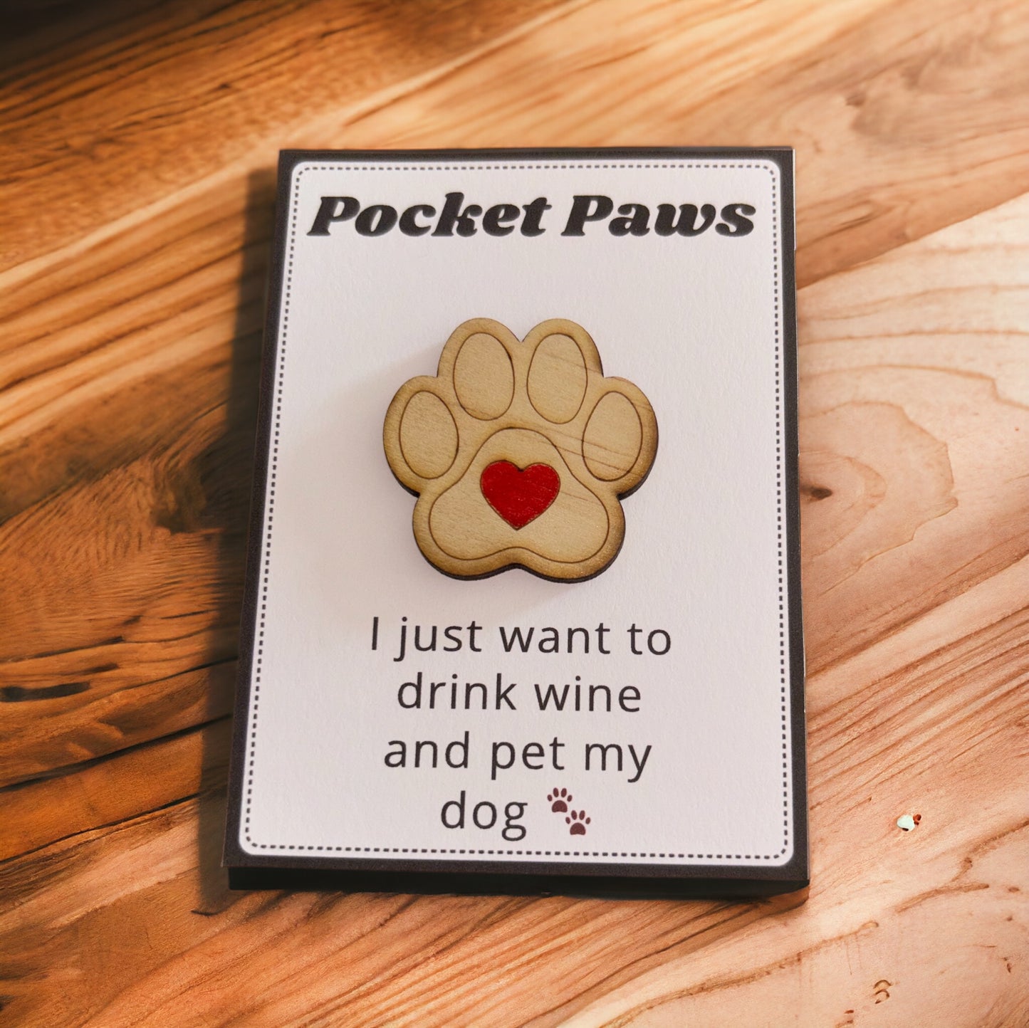 Pocket Paws - I just want to drink my wine and pet my dog